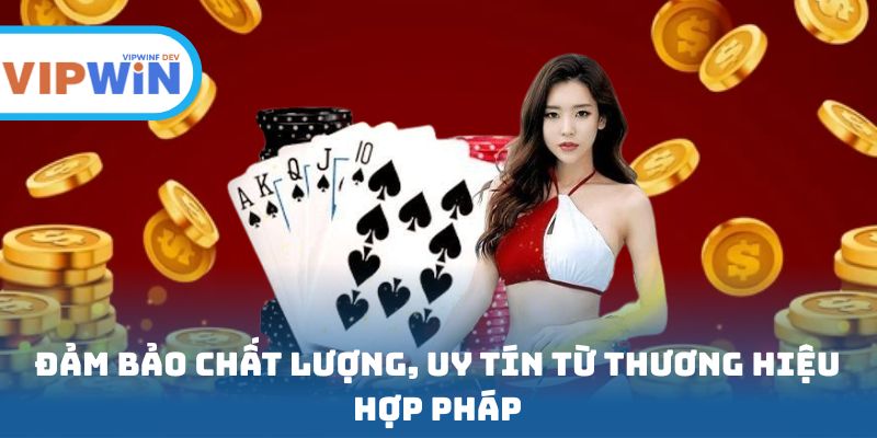 Đảm bảo chất lượng, uy tín từ thương hiệu hợp pháp