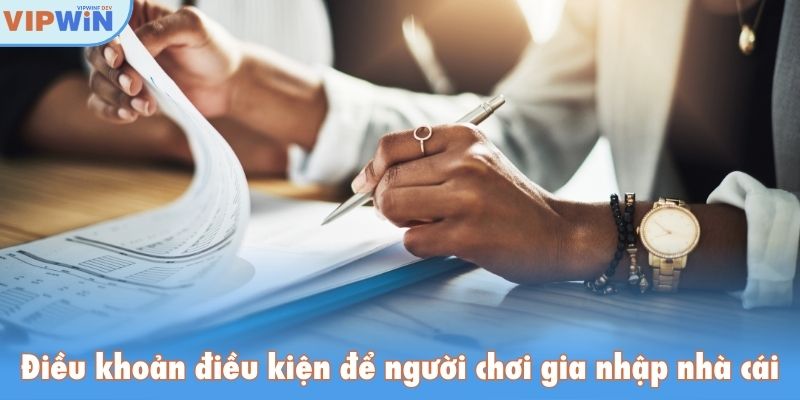 Điều khoản điều kiện để người chơi gia nhập nhà cái