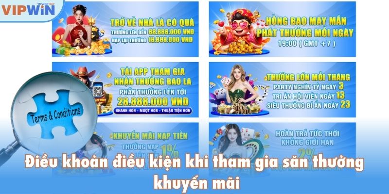 Điều khoản điều kiện khi tham gia săn thưởng khuyến mãi