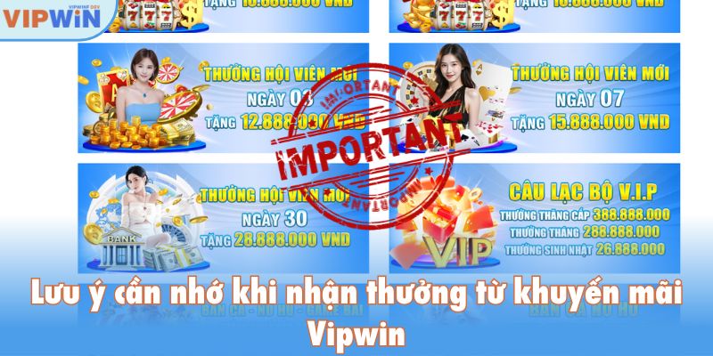 Lưu ý cần nhớ khi nhận thưởng từ khuyến mãi Vipwin