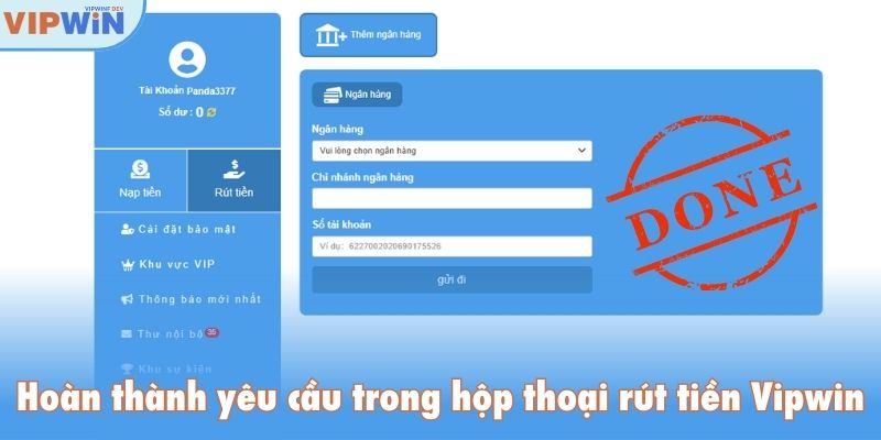 Hoàn thành yêu cầu trong hộp thoại rút tiền Vipwin