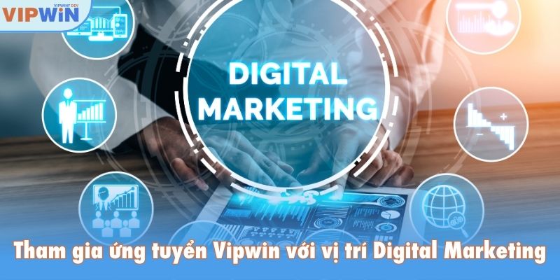 Tham gia ứng tuyển Vipwin với vị trí Digital Marketing