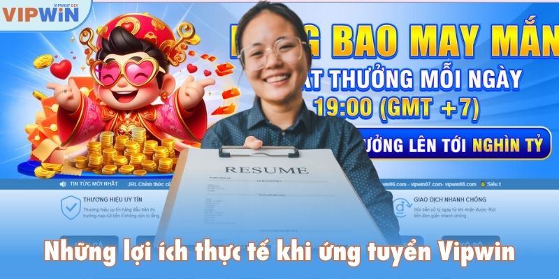 Những lợi ích thực tế khi ứng tuyển Vipwin
