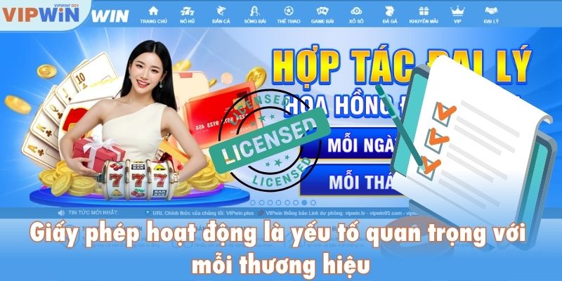 Giấy phép hoạt động là yếu tố quan trọng với mỗi thương hiệu