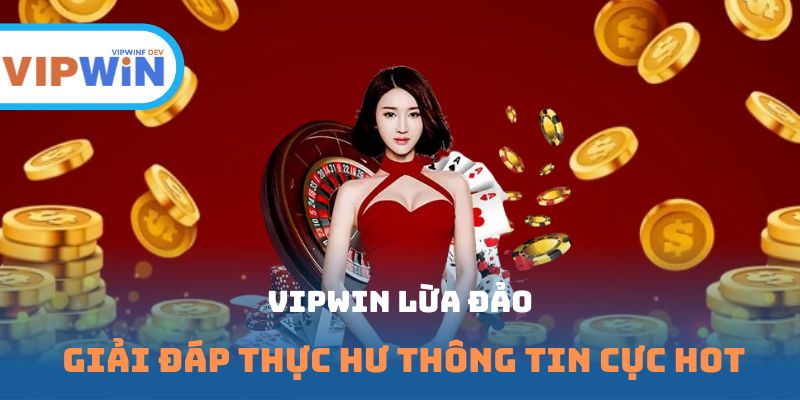 VIPWIN lừa đảo